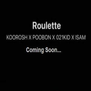دانلود آهنگ ایسام و کوروش و پوبون و ۰۲۱کید Roulette دانلود آهنگ ایسام و کوروش و پوبون و ۰۲۱کید Roulette