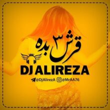 دانلود ریمیکس آهنگ دیجی علیرضا قرش بده 3