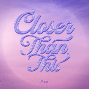 دانلود آهنگ جیمین Closer Than This دانلود آهنگ جیمین Closer Than This