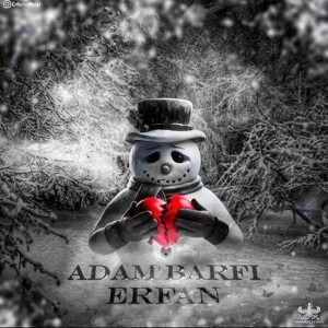 دانلود آهنگ عرفان آدم برفی دانلود آهنگ عرفان آدم برفی