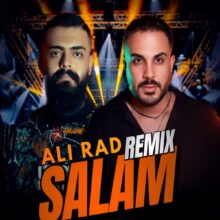 دانلود ریمیکس آهنگ علیراد سلام دانلود ریمیکس آهنگ علیراد سلام